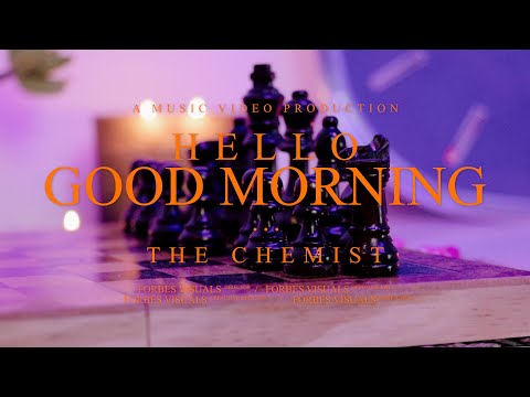 TheChemist - Hello, Good Morning (Official Music Video)