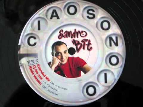 Sandro Bit - Ciao sono io (extended mix)