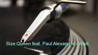Size Queen feat. Paul Alexander - Walk