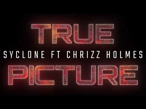 True Picture Syclone Feat. Chrizz Holmes (official video) by: Candyy visions