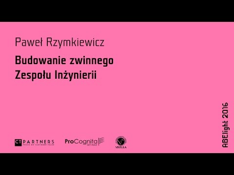 ABE light 2016 Paweł Rzymkiewicz – Budowanie zwinnego Zespołu Inżynierii