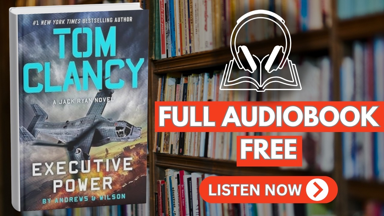 Tom Clancy Executive Power by Brian Andrews & Jeffrey Wilson [ Full Audiobook Free ]