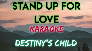 STAND UP FOR LOVE - DESTINY&#39;S CHILD (KARAOKE VERSION)