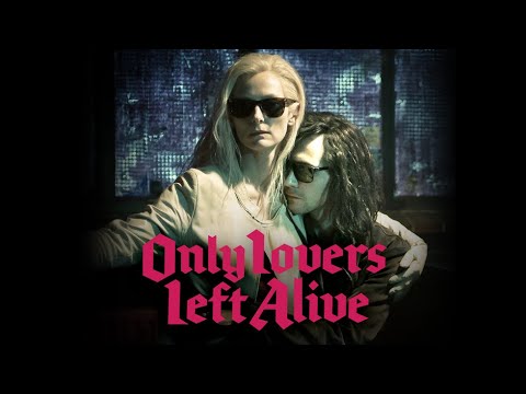 Only Lovers Left Alive (2013) Trailer