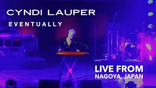 Cyndi Lauper – Eventually – Live at Nagoya Civic Assembly Hall