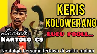 Download lagu 🎧Keris Kolowerang | Ludruk Kartolo CS | Lawakan Ludruk Paling Lucu & Nostalgia Jawa Timur mp3