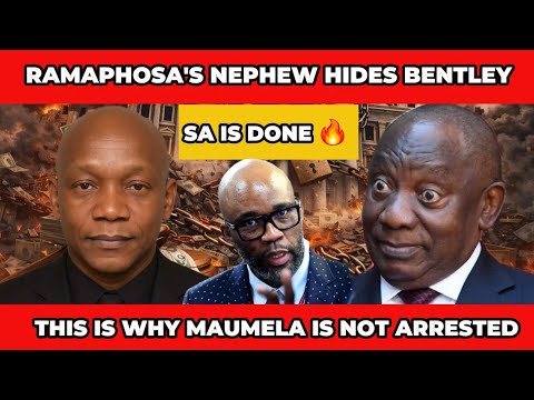 Ramaphosa's NEPHEW HIDES Bentley- This Is Why Maumela Is Still NOT ARRESTED 
