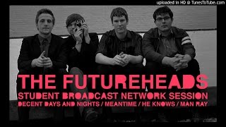 The Futureheads - Man Ray (SBN Session 07.04)