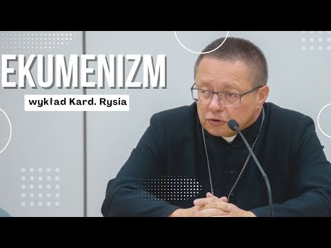 EKUMENIZM | wykład Ks. Kard. Grzegorza Rysia | Łódź 2025