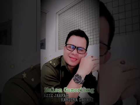 Malam Cemerlang by Aziz Jaafar n' Kartina Dahari