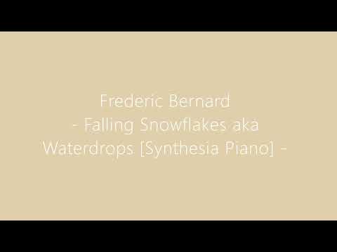 Frederic Bernard   Falling Snowflakes aka Waterdrops Synthesia Piano #annaoraadhoc