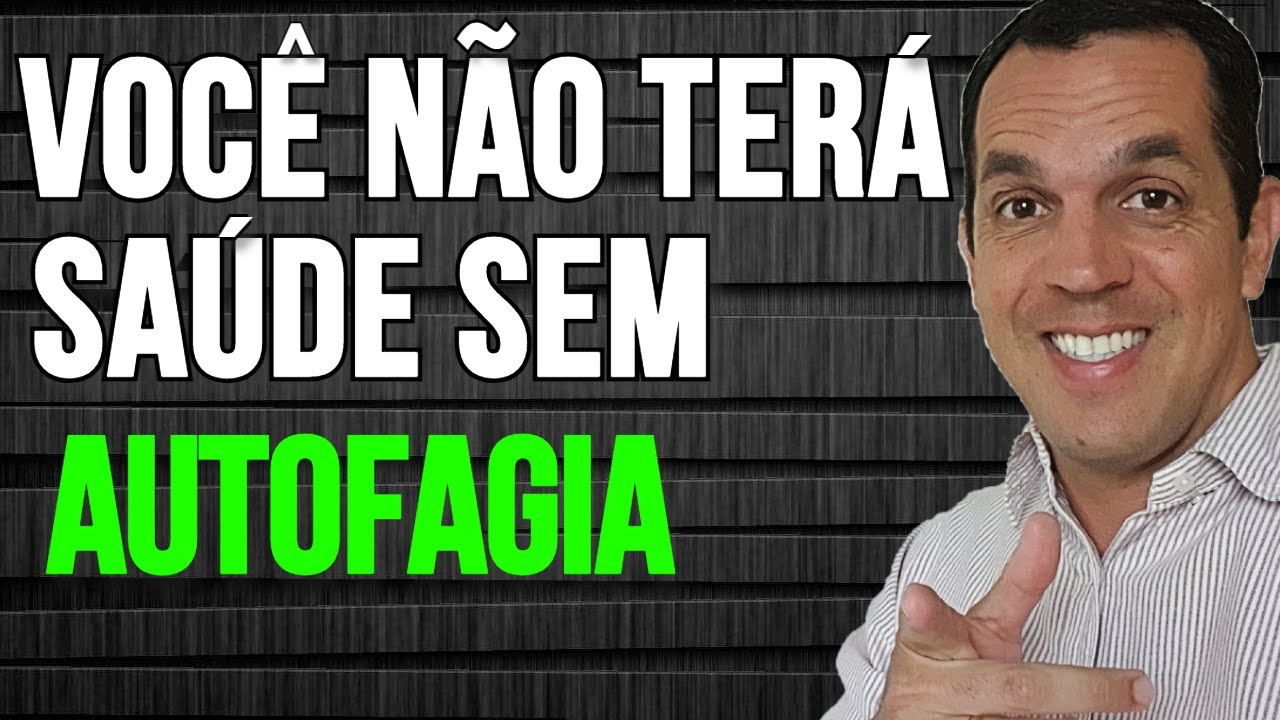 COMO ATIVAR A AUTOFAGIA PARA RECUPERAR A SUA SAÚDE