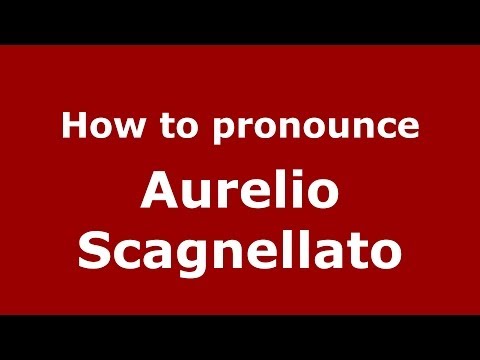 How to pronounce Aurelio Scagnellato (Italian/Italy)  - PronounceNames.com