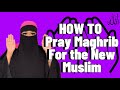 How To Pray Maghrib| Beginner Friendly| English subtitled| Muslim Reverts| The 4th Prayer