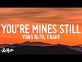Yung Bleu You Re Mines Still Lyrics Ft Drake