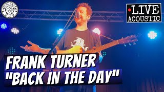Frank Turner "Back in the Day" Acoustic LIVE