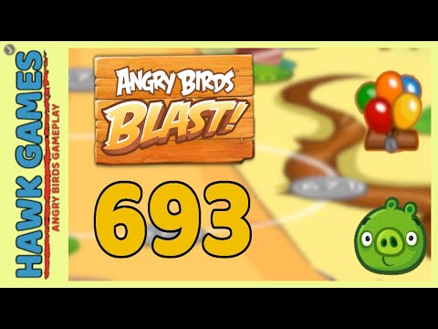 Angry Birds Blast Level 693 - 3 Stars Walkthrough, No Boosters