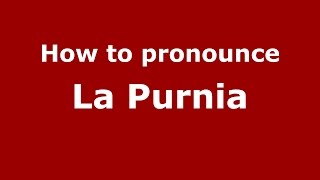 How to pronounce La Purnia