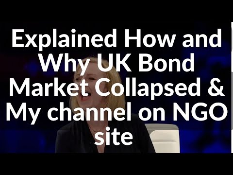 How and Why the UK bond market collapsed, Economics Explained & Discuss my channel added to NGO site