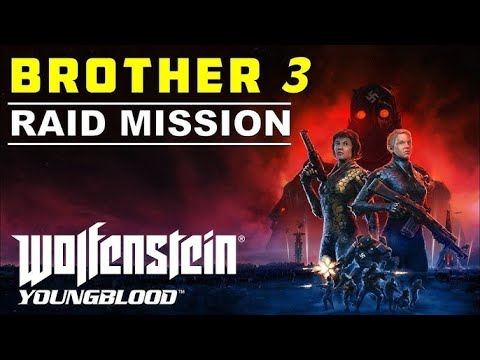 WOLFENSTEIN YOUNGBLOOD Walkthrough Gameplay Part 6 Raid Mission Brother 3/ 1080P/60fps