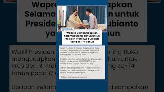 MOMEN HANGAT Wapres Gibran Ucapkan Selamat Ulang Tahun untuk Presiden Prabowo yang ke-74 Tahun