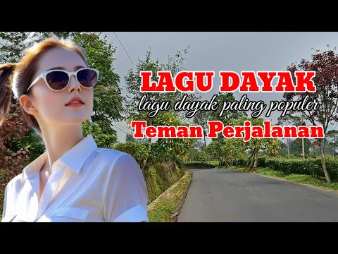 LAGU DAYAK SANGAT MENYENTUH HATI