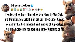 I Neglected My Kids, Ignored My Son When He Was Sick, and Unfortunately Left Him in the Car. The ...