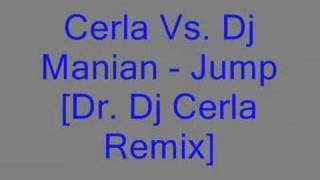 Cerla Vs. Dj Manian - Jump [Dr . Dj Cerla Remix]