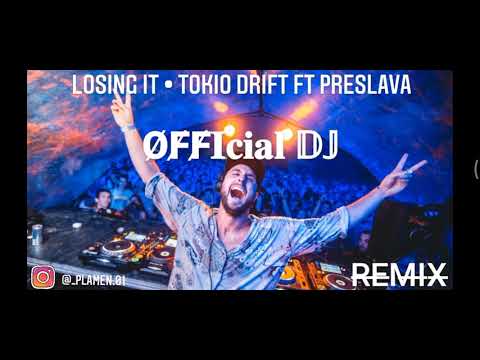 Official DJ - Losing it - Tokio drift ft Preslava