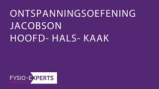 JACOBSON OEFENING HOOFD-HALS-KAAK FYSIO-EXPERTS