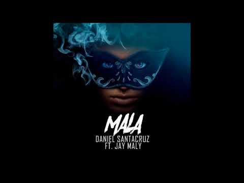 Daniel SantaCruz feat Jay Maly - Mala