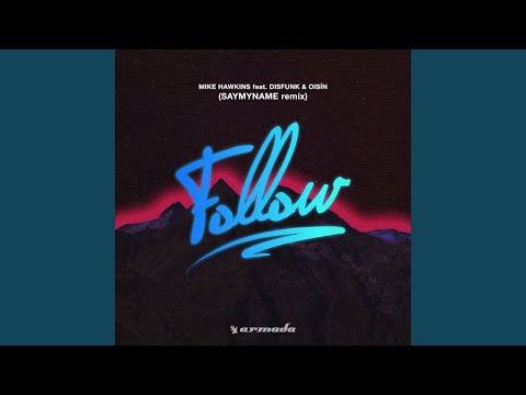 Follow (SAYMYNAME Remix)