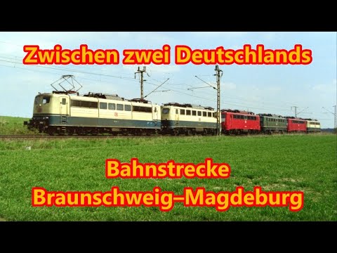 Zwischen zwei Deutschlands: Bahnstrecke Braunschweig–Magdeburg