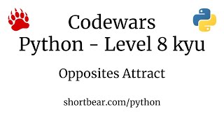 Codewars - Python - Opposites Attract