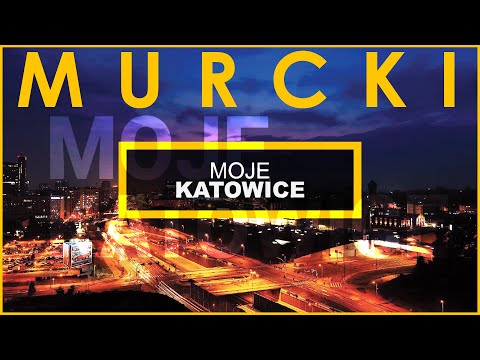 MOJE KATOWICE - MURCKI