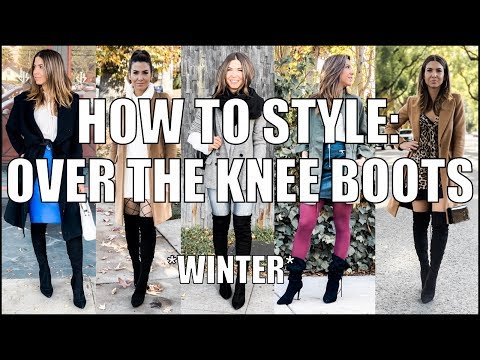 5 Ways To Wear OVER THE KNEE BOOTS - Winter Outfit...