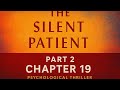 The Silent Patient 📖 Part 2 | Chapter 19 | Psychological Thriller Unfolds! 🔥