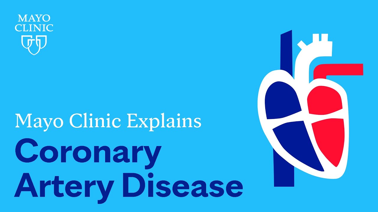 Mayo Clinic Explains Coronary Artery Disease