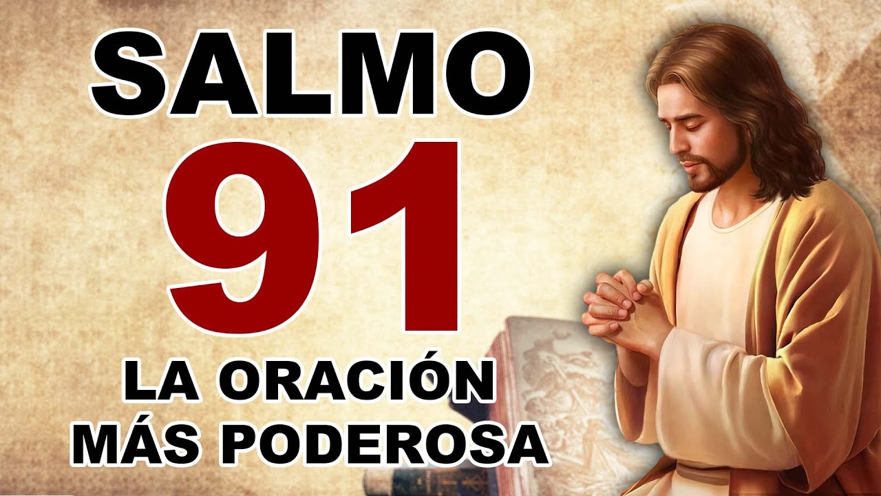 Salmo 91- La oración más poderosa de la Biblia