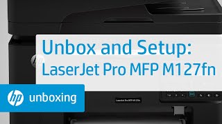 Unboxing and Setup of the LaserJet MFP M127fn