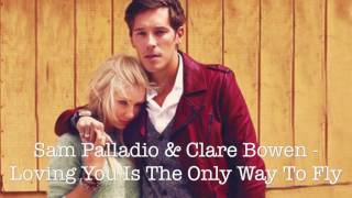 |Nashville| Sam Palladio & Clare Bowen - Loving You Is The Only Way To Fly [Lyrics]