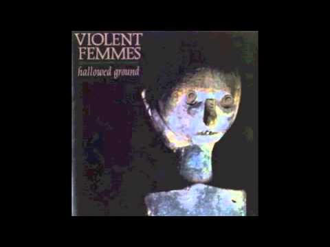 Violent Femmes - Hallowed Ground