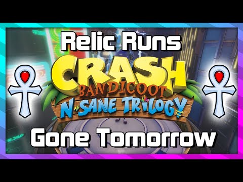 Relic Runs - Gone Tomorrow - Platinum Relic Guide - Crash 3 N.Sane Trilogy