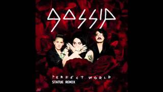 Gossip - Perfect World (Statue remix)