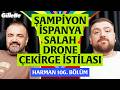 Şampiyon İspanya Çekirge Salah Sivrisinek Harman 106 Bölüm Erman Yaşar HTalksYoutube