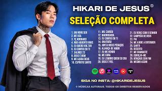 HIKARI DE JESUS - SELEÇÃO COMPLETA - LOUVORES | Louvor | Música Gospel | As Melhores | Adoração