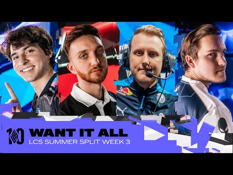 Want It All | 2022 Summer Split Week 3