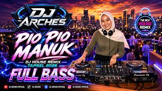 Download lagu DJ HOUSE REMIX TAPSEL 2026 - PIO PIO MANUK mp3