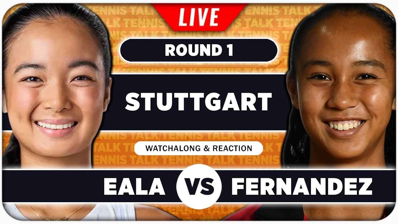 EALA vs FERNANDEZ • WTA Stuttgart 2026 • LIVE Tennis Watchalong