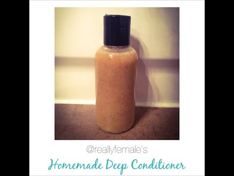 @Reallyfemale's Homemade Deep Conditioner | DIY